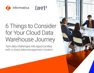 6 Things to Consider for Your Cloud Data Warehouse Journey