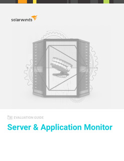 EVALUATION GUIDE: Server & Application Monitor