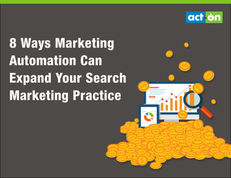 8 Ways Marketing Automation Can Expand Your Search Marketing Practice