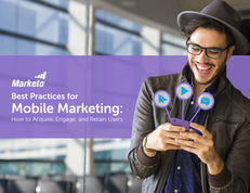 Best Practices for Mobile Marketing: How to Acquire, Engage, and Retain Users