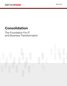Consolidation: The Foundation for IT Business Transformation