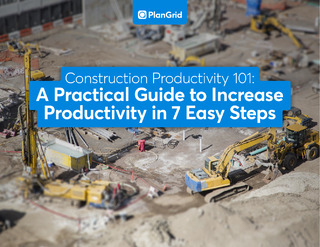 Construction Productivity 101: A Practical Guide to Increase Productivity in 7 Easy Steps