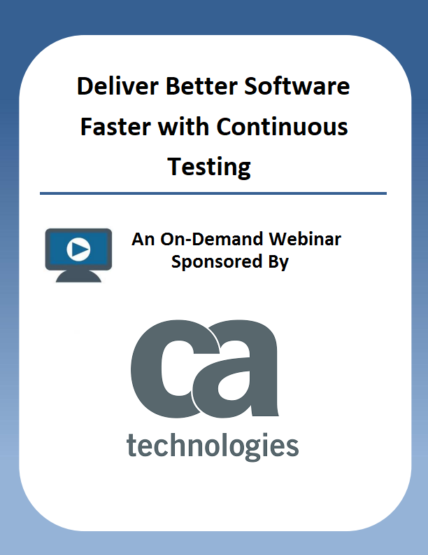Deliver Better Software Faster with Continuous Testing