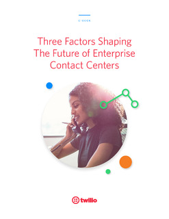 Three Factors Shaping the Future of Enterprise Contact Centers