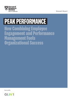 PEAK PERFORMANCE: How Combining Employee Engagement and Performance Management Fuels Organizational Success