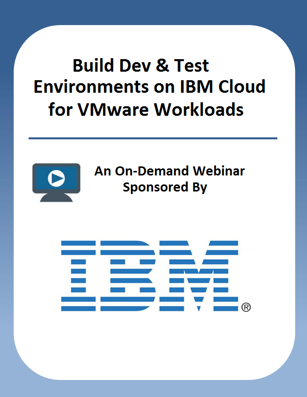 Build Dev & Test Environments on IBM Cloud for VMware Workloads
