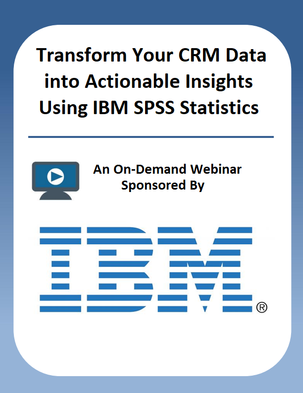 Transform Your CRM Data into Actionable Insights Using IBM SPSS Statistics