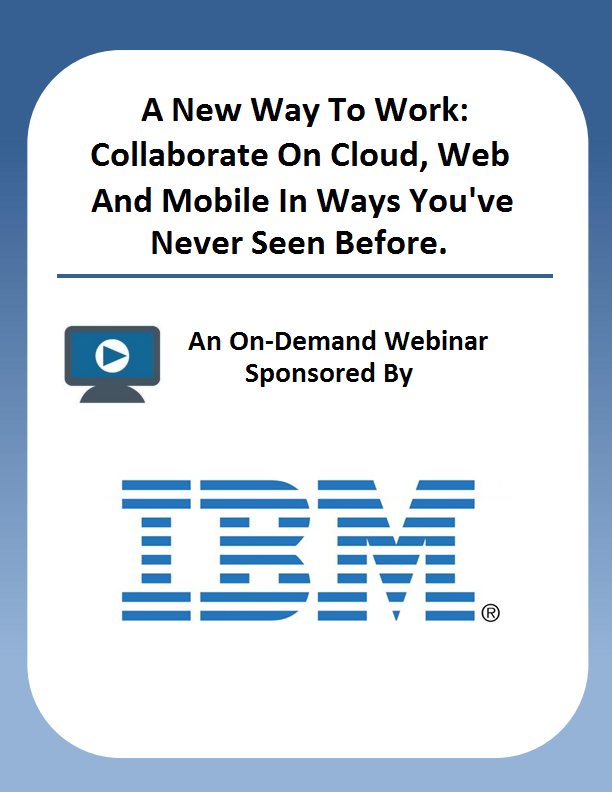 A New Way To Work: Collaborate on Cloud, Web and Mobile in ways you’ve never seen before.