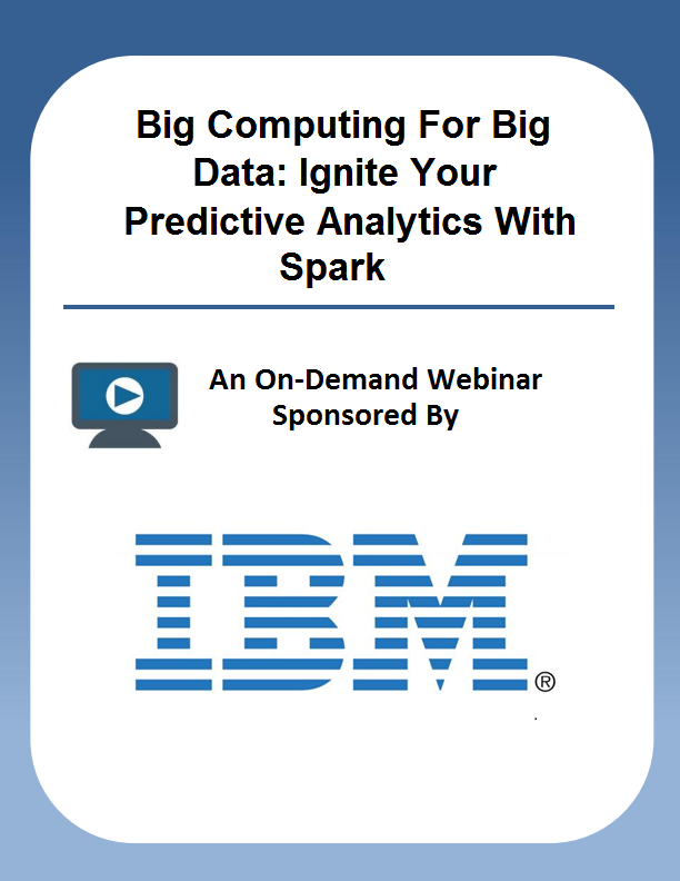 Big Computing For Big Data: Ignite Your Predictive Analytics With Spark