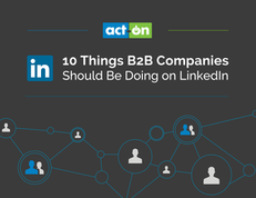 10 Things B2B Companies Should Be Doing on LinkedIn