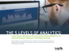 The 5 Levels of Analytics: From Basic Business Intelligence Requirements to Sophisticated Product Differentiators