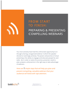From Start to Finish:  Preparing & Presenting Compelling Webinars