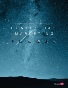 Everything You Ever Wanted to Know About Contextual Marketing