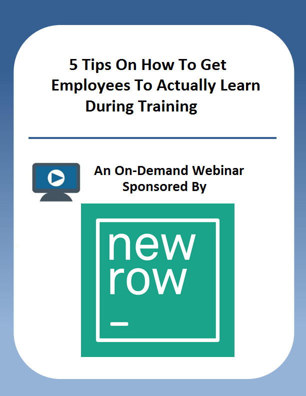 5 Tips On How To Get Employees To Actually Learn During Training