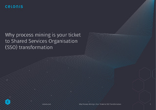 Why Process Mining Is Your Ticket to Shared Services Organisation (SSO) Transformation