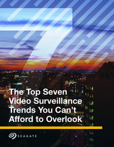 The Top Seven Video Surveillance Trends You Can’t Afford to Overlook