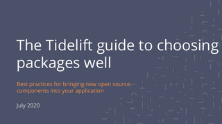 The Tidelift Guide to Choosing Open Source Packages Well