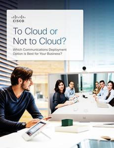 To Cloud or Not to Cloud: Which Communication Deployment Options is Best for Your Business