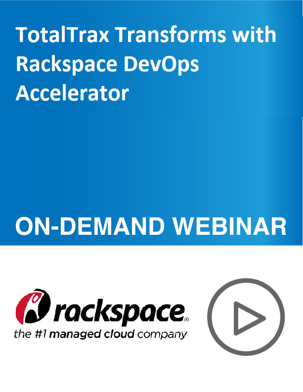 Video: TotalTrax Transforms with Rackspace DevOps Accelerator