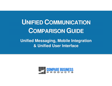 Unified Communication Comparison Guide:  Unified Messaging, Mobile Integration & Unified User Interface
