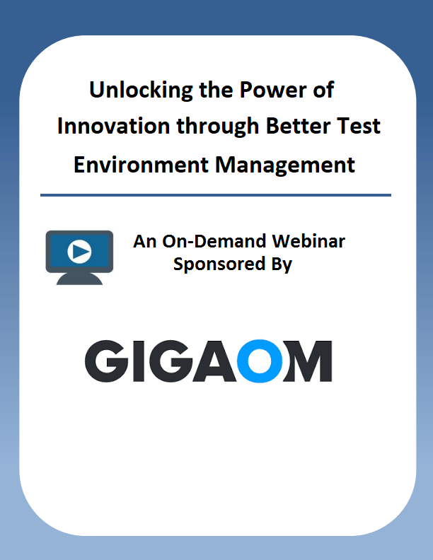 Unlocking the Power of Innovation through Better Test Environment Management