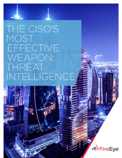 The CISO’s Most Effective Weapon: Threat Intelligence