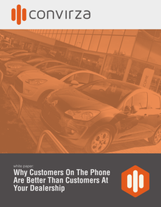 Why Customers On The Phone Are Better Than Customers At Your Dealership