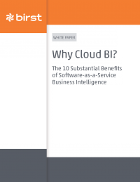 Why Cloud BI? ” The 10 Substantial Benefits of Software-as-a-Service Business Intelligence