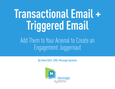 Transactional Email + Triggered Email: Add them to Your Arsenal to Create an Engagement Juggernaut