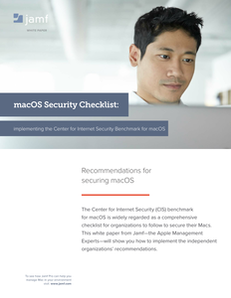 macOS Security Checklist: Implementing the Center for Internet Security Benchmark for macOS