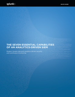 he Seven Essential Capabilities of an Analytics-Driven SIEM