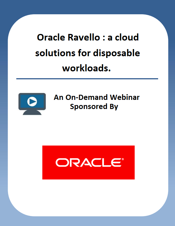 Oracle Ravello : a cloud solutions for disposable workloads.