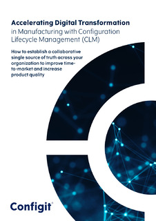 Accelerating Digital Transformation in Manufacturing with Configuration Lifecycle Management (CLM)