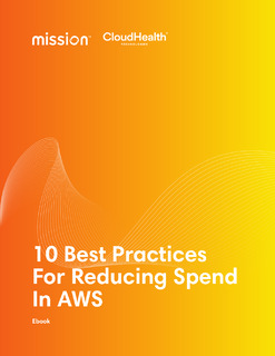 10 Best Practices for Reducing Spend in AWS