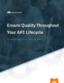 Ensure Quality Throughout Your API Lifecycle