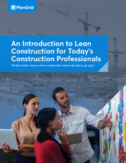 An Introduction to Lean Construction for Today’s Construction Professionals