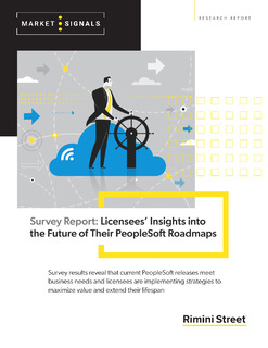 Survey Report: Licensees’ Insights into the Future of Their PeopleSoft Roadmaps