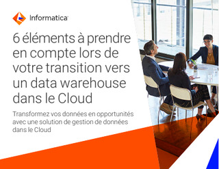 6 éléments à prendre en compte lors de votre transition vers un data warehouse dans le Cloud