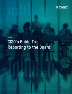 CISO’s Guide To Reporting to the Board