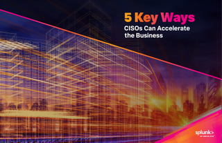 5 Key Ways CISOs Can Accelerate the Business