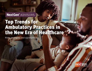 Top Trends for Ambulatory Practices in the New Era of Healthcare