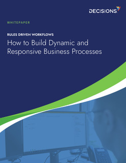 How to Build Dynamic and Responsive Business Processes