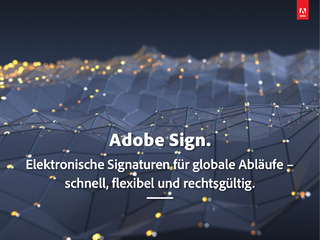 Adobe Sign – Elektronische Signaturen für globale Abläufe – schnell, flexibel und rechtsgültig