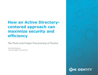 How an Active Directory-Centered Approach Can Maximize Security and Efficiency