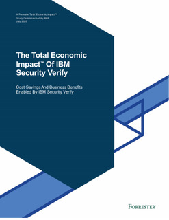 The Total Economic Impact™ Of IBM Security Verify