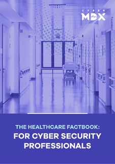 The Healthcare Factbook: For Cyber Security Professionals