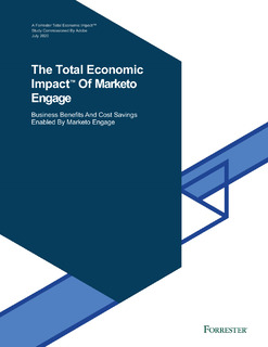 The Total Economic Impact™ of Marketo Engage