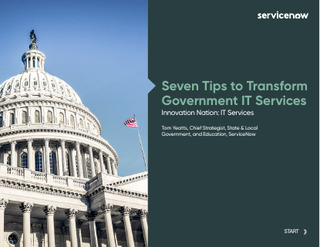 Seven Tips to Transform Government IT Services