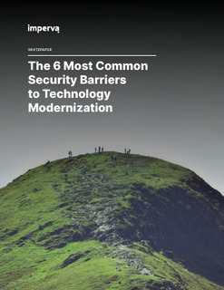 The 6 Most Common Security Barriers to Technology Modernization
