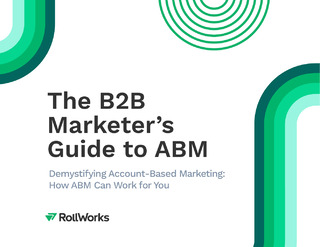 The B2B Marketer’s Guide to ABM